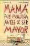 mama fue pequeña antes de ser mayor-valerie larrondo-claudine desmarteau-9788488342300 mama fue pequeña antes de ser mayor-valerie larrondo-claudine desmarteau-9788488342300