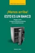 ¡manos arriba! esto es un banco-rafael rubio gomez caminero-9788488672100 ¡manos arriba! esto es un banco-rafael rubio gomez caminero-9788488672100