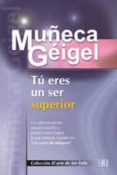 tu eres un ser superior-muñeca geigel-9788489897700 tu eres un ser superior-muñeca geigel-9788489897700