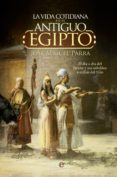 la vida cotidiana en el antiguo egipto-jose miguel parra-9788490604700 la vida cotidiana en el antiguo egipto-jose miguel parra-9788490604700