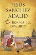 en tiempos del papa sirio (ebook)-jesus sanchez adalid-9788490695500 en tiempos del papa sirio (ebook)-jesus sanchez adalid-9788490695500
