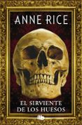 el sirviente de los huesos-anne rice-9788490704400 el sirviente de los huesos-anne rice-9788490704400
