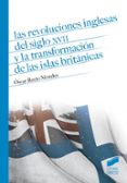 las revoluciones inglesas del siglo xvii y la transformacion de las islas británicas-oscar recio morales-9788490772300 las revoluciones inglesas del siglo xvii y la transformacion de las islas británicas-oscar recio morales-9788490772300