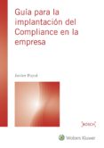 guía para la implantación del compliance en la empresa-francisco javier puyol montero-9788490902400 guía para la implantación del compliance en la empresa-francisco javier puyol montero-9788490902400