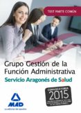 grupo gestion de la funcion administrativa del servicio aragones de salud. test parte comun-9788490937600 grupo gestion de la funcion administrativa del servicio aragones de salud. test parte comun-9788490937600