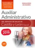 auxiliar administrativo del servicio de salud de castilla y león (sacyl). simulacros de examen-9788490939000 auxiliar administrativo del servicio de salud de castilla y león (sacyl). simulacros de examen-9788490939000