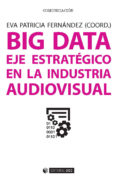 big data: eje estrategico en la industria audiovisual-9788491163800 big data: eje estrategico en la industria audiovisual-9788491163800