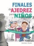 finales de ajedrez para niños-carsten müller-9788492517800 finales de ajedrez para niños-carsten müller-9788492517800