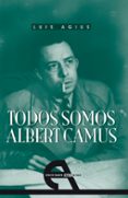 todos somos albert camus (ebook)-9788492531400 todos somos albert camus (ebook)-9788492531400