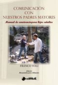 comunicacion con nuestros padres mayores-franco voli-9788492798100 comunicacion con nuestros padres mayores-franco voli-9788492798100