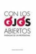 con los ojos abiertos: vivencias de un profesional-manuel mateos de vicente-9788492970100 con los ojos abiertos: vivencias de un profesional-manuel mateos de vicente-9788492970100