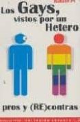 los gays, vistos por un hetero: pros y (re)contras-rafael pi-9788493411800 los gays, vistos por un hetero: pros y (re)contras-rafael pi-9788493411800