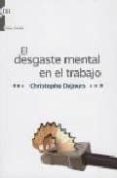 el desgaste mental en el trabajo-christophe dejours-9788493665500 el desgaste mental en el trabajo-christophe dejours-9788493665500