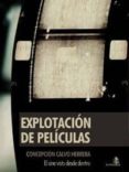explotacion de peliculas-concepcion calvo herrera-9788493822200 explotacion de peliculas-concepcion calvo herrera-9788493822200