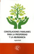 constelaciones familiares para la prosperidad y la abundancia-ingala robl-9788494274800 constelaciones familiares para la prosperidad y la abundancia-ingala robl-9788494274800
