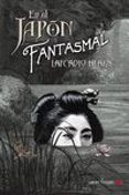 en el japón fantasmal-lafcadio hearn-9788494286100 en el japón fantasmal-lafcadio hearn-9788494286100