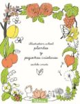illustration school: plantas y pequeñas criaturas-sachiko umoto-9788494313400 illustration school: plantas y pequeñas criaturas-sachiko umoto-9788494313400