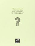quin sentit te tot plegat?: brevissima introduccio a la filosofia-thomas nagel-9788494315800 quin sentit te tot plegat?: brevissima introduccio a la filosofia-thomas nagel-9788494315800