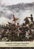 ni un pedazo de tierra sin una tumba española-antonio villegas-9788494401800 ni un pedazo de tierra sin una tumba española-antonio villegas-9788494401800