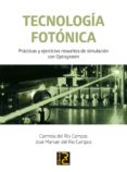 tecnología fotónica-carmina del rio campos-jose manuel del rio campos-9788494465000 tecnología fotónica-carmina del rio campos-jose manuel del rio campos-9788494465000