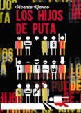 los hijos de puta-vicente marco-9788494536700 los hijos de puta-vicente marco-9788494536700