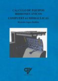 cálculo de equipos hidromecánicos. compuertas hidráulicas-ricardo lopez roldan-9788494555800 cálculo de equipos hidromecánicos. compuertas hidráulicas-ricardo lopez roldan-9788494555800