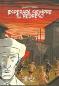 esperaré siempre tu regreso-jordi peidro torres-9788494614200 esperaré siempre tu regreso-jordi peidro torres-9788494614200
