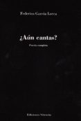 ¿aun cantas?-federico garcia lorca-9788494640100 ¿aun cantas?-federico garcia lorca-9788494640100