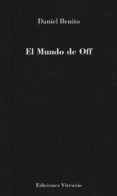 el mundo en off-daniel benito-9788494731600 el mundo en off-daniel benito-9788494731600
