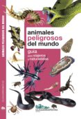 animales peligrosos del mundo: guia para viajeros y naturalistas-angel sanchez crespo-9788494829000 animales peligrosos del mundo: guia para viajeros y naturalistas-angel sanchez crespo-9788494829000