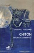 chiton historia de una infancia-raymond federman-9788495157300 chiton historia de una infancia-raymond federman-9788495157300