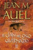 el clan del oso cavernario: los hijos de la tierra (32ª ed.)-jean m. auel-9788495354600 el clan del oso cavernario: los hijos de la tierra (32ª ed.)-jean m. auel-9788495354600