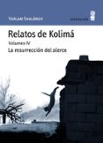 relatos de kolima (vol. 4): la resurreccion del alerce-varlam shalamov-9788495587800 relatos de kolima (vol. 4): la resurreccion del alerce-varlam shalamov-9788495587800
