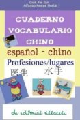 cuaderno de aprendizaje de chino: ocupaciones-alfonso anaya hortal-giok fie tan-9788495734600 cuaderno de aprendizaje de chino: ocupaciones-alfonso anaya hortal-giok fie tan-9788495734600