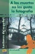 a los muertos no les gusta la fotografia-manuel rebollar barro-9788495986900 a los muertos no les gusta la fotografia-manuel rebollar barro-9788495986900