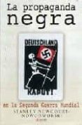 la propaganda negra en la segunda guerra mundial-stanley newcourt-nowodorski-9788496107700 la propaganda negra en la segunda guerra mundial-stanley newcourt-nowodorski-9788496107700