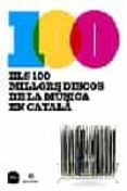 els 100 millors discos de la musica en catala-9788496499300 els 100 millors discos de la musica en catala-9788496499300