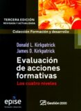 evaluacion de acciones formativas: los cuatro niveles (3ª ed., revisada y ampliada)-james m. kirkpatrick-douglas kirkpatrick-9788496612600 evaluacion de acciones formativas: los cuatro niveles (3ª ed., revisada y ampliada)-james m. kirkpatrick-douglas kirkpatrick-9788496612600