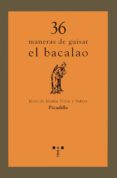36 maneras de guisar el bacalao-manuel maria puga y parga-9788497041300 36 maneras de guisar el bacalao-manuel maria puga y parga-9788497041300
