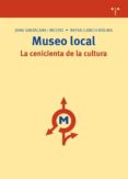 museo local. la cenicienta de la cultura-joan santacana mestre-9788497043700 museo local. la cenicienta de la cultura-joan santacana mestre-9788497043700