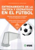entrenamiento de la tactica y estrategia en el futbol: materiales adecuados para la formacion de tecnicos deportivos en el futbol-ivan rafael diaz infantes-antonio s. piernas cardenas-9788497293600 entrenamiento de la tactica y estrategia en el futbol: materiales adecuados para la formacion de tecnicos deportivos en el futbol-ivan rafael diaz infantes-antonio s. piernas cardenas-9788497293600