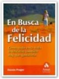 en busca de la felicidad-dennis prager-9788497351300 en busca de la felicidad-dennis prager-9788497351300
