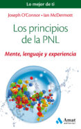 los principios de la pnl: mente, lenguaje y experiencia-joseph o connor-ian mcdermott-9788497358200 los principios de la pnl: mente, lenguaje y experiencia-joseph o connor-ian mcdermott-9788497358200