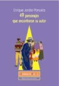 49 personajes que encontraron su autor-enrique jardiel poncela-9788497423700 49 personajes que encontraron su autor-enrique jardiel poncela-9788497423700
