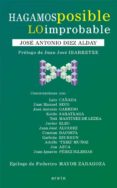 hagamos posible lo improbable-jose antonio diez alday-9788497465700 hagamos posible lo improbable-jose antonio diez alday-9788497465700