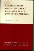 consecuencias educativas de la expulsion de los jesuitas de ameri ca-enrique villalba perez-9788497720700 consecuencias educativas de la expulsion de los jesuitas de ameri ca-enrique villalba perez-9788497720700