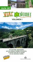 guia de vias verdes (vol. i): 32 recorridos apasionantes por los antiguos trazados ferroviarios: el acceso mas facil al corazon de una naturaleza insolita-9788497767200 guia de vias verdes (vol. i): 32 recorridos apasionantes por los antiguos trazados ferroviarios: el acceso mas facil al corazon de una naturaleza insolita-9788497767200