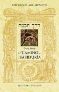 derej jojma: el camino de la sabiduria-rabi moshe jaim luzzatto-9788497779500 derej jojma: el camino de la sabiduria-rabi moshe jaim luzzatto-9788497779500