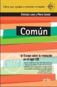 comun: ensayo sobre la revolucion en el s. xxi-christian laval-pierre dardot-9788497848800 comun: ensayo sobre la revolucion en el s. xxi-christian laval-pierre dardot-9788497848800