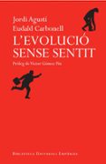 l evolucio sense sentit-eudald carbonell-jordi agusti-9788497878500 l evolucio sense sentit-eudald carbonell-jordi agusti-9788497878500